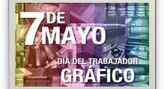 7 de Mayo - DIA DEL TRABAJADOR GRÁFICO