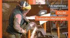 [EFEMÉRIDES] - 7 DE SEPTIEMBRE - Día Del Trabajador Metalúrgico