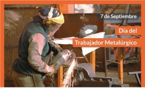 [EFEMÉRIDES] - 7 DE SEPTIEMBRE - Día Del Trabajador Metalúrgico