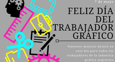 7 de mayo: Día del trabajador gráfico