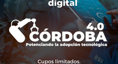 CÓRDOBA 4.0 - Potenciando la Adopción Tecnológica - Pre-Inscripción 2023